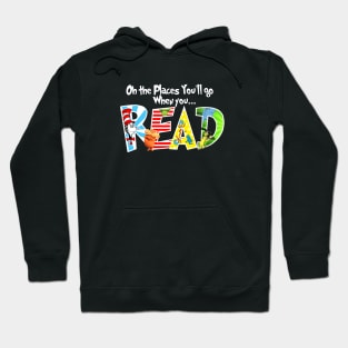 Oh the Places You'll Go When You Read Shirt,National Read Across America Shirt,Teacher's Tshirt,Reading Lovers Shirt Hoodie